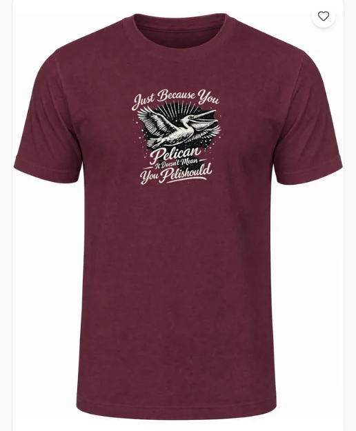 Pelican Pun Premium T-Shirt